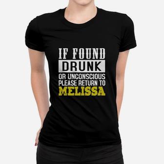 If Found Drunk Or Unconscious Please Return To Melissa Women T-shirt - Seseable