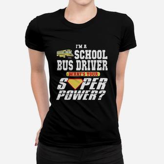 Im A School Bus Driver Whats Your Super Power Ladies Tee - Seseable