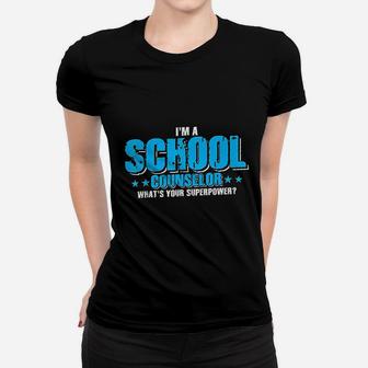 Im A School Counselor What's Your Super Power Funny Ladies Tee - Seseable