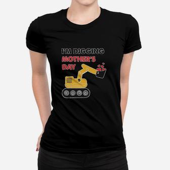 Im Digging Mother Day Tractor Loving Boys Gift Ladies Tee - Seseable