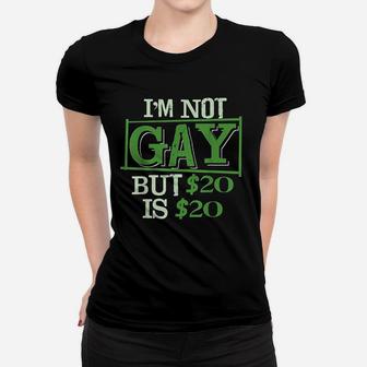Im Not Gay But 20 Is 20 Friend Of Lgbt Funny Pride Ladies Tee - Seseable