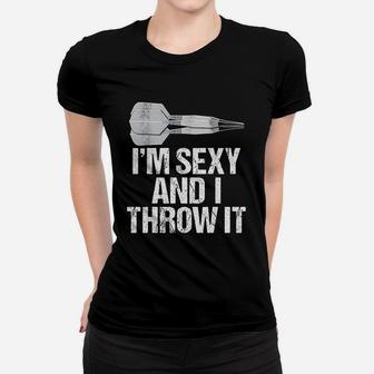 I'm Se Xy And I Throw It Fun And Bar Darts Ladies Tee - Seseable
