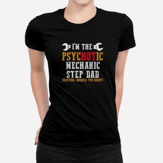 Im The Mechanic Step Dad Everyone Warned You About Gift Premium Ladies Tee - Seseable