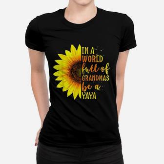 In A World Full Of Grandmas Be A Yaya Gift With Sunflower Ladies Tee - Seseable
