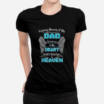 In Loving Memory Of My Dad I Will Hold You In My Heart Ladies Tee - Seseable