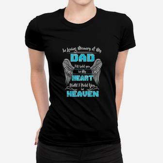 In Loving Memory Of My Dad I Will Hold You In My Heart Women T-shirt - Seseable
