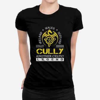 Ireland Wales Scotland Cully Another Celtic Legend Name Shirts Women T-shirt - Seseable