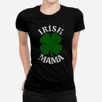 Irish Mama St Patricks Day Mom Women Hers Shamrock Ladies Tee - Seseable