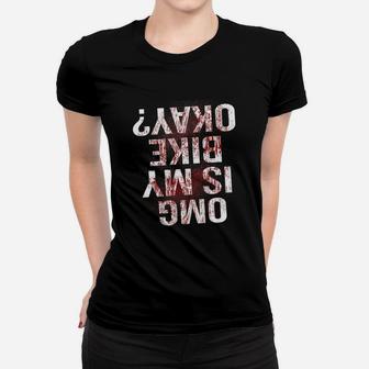 Is My Bike Ok Bmx Funny Cycling Blood Sarcastic T-shirt Ladies Tee - Seseable