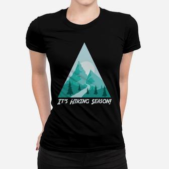 It Is Hiking Season Camping Adventure Mountain Hiking Women T-shirt - Seseable