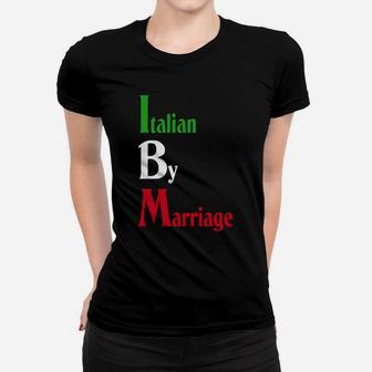 Italian By Marriage T-shirt Ladies Tee - Seseable