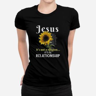 Jesus It Is Not A Religion It Is A Relationship Ladies Tee - Seseable