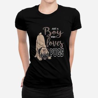 Just A Boy Who Loves Pugs Cute Pug Dog Lover Ladies Tee - Seseable