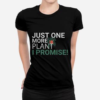 Just One More Plant I Promise Plant Lover Gardening Ladies Tee - Seseable