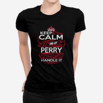 Keep Calm And Let Perry Handle It - Perry Tee Shirt, Perry Shirt, Perry Hoodie, Perry Family, Perry Tee, Perry Name, Perry Kid, Perry Sweatshirt Ladies Tee - Seseable