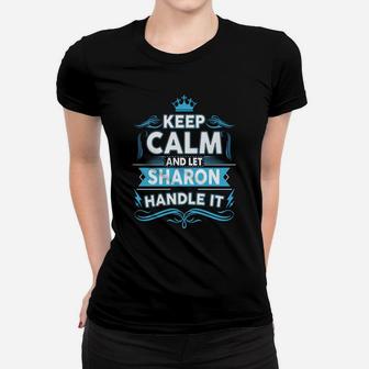 Keep Calm And Let Sharon Handle It Name Ladies Tee - Seseable