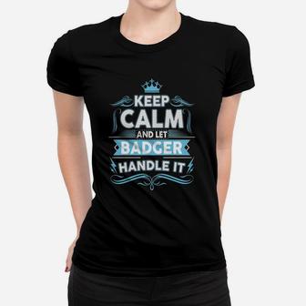 Keep Calm Badger, Badger Tshirt Ladies Tee - Seseable
