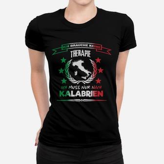 Keine Therapie Nur Kalabrien Frauen Tshirt, Lustiges Urlaubs-Design - Seseable