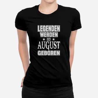 Legenden Geboren im August Frauen Tshirt, Schwarzes Geburtstags-Frauen Tshirt - Seseable