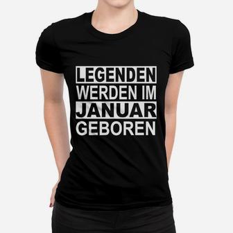 Legenden Werden Im Januar Geboren Frauen T-Shirt - Seseable