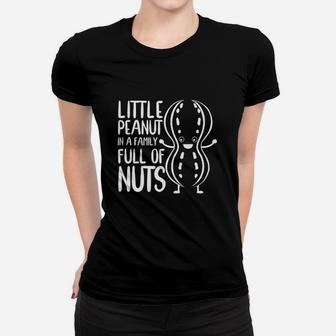 Little Peanut In A Family Full Of Nuts Ladies Tee - Seseable