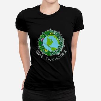 Love Your Mother Earth And Flowers Cute Earth Day Ladies Tee - Seseable