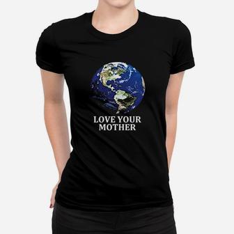 Love Your Mother Earth Earth Day 50th Anniversary 2020 Climate Change Ladies Tee - Seseable