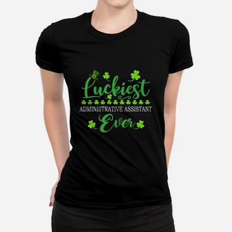 Luckiest Administrative Assistant Ever St Patrick Quotes Shamrock Funny Job Title Ladies Tee - Seseable