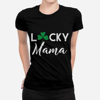 Lucky Mama St Patricks Paddy Day Mom Momma Gift Ladies Tee - Seseable