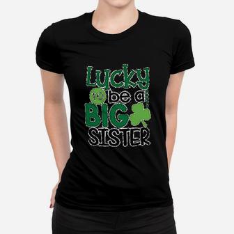 Lucky To Be A Big Sister St Patricks Day Ladies Tee - Seseable