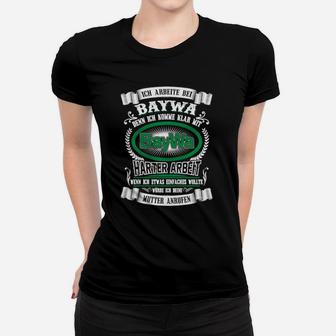 Lustiges BayWa Mitarbeiter Frauen Tshirt mit Arbeitshumor Spruch, Schwarz - Seseable