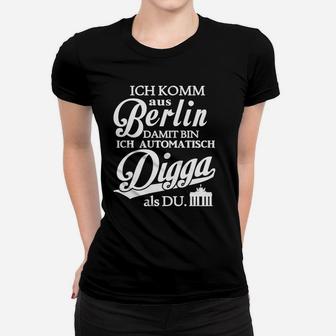Lustiges Berliner Dialekt Frauen Tshirt Ich komm aus Berlin, Digga - Seseable