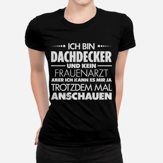 Lustiges Dachdecker Spruch Frauen Tshirt Kein Frauenarzt - Schwarz - Seseable