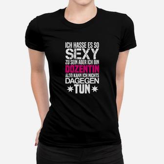 Lustiges Dozentin Statement Frauen Tshirt, Sexy Lehrkraft Humor Tee in Deutschland - Seseable