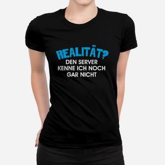 Lustiges Gamer Frauen Tshirt REALITÄT? Server Unbekannt, Gaming Tee - Seseable