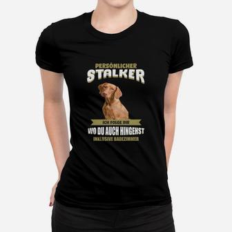 Lustiges Hunde-Stalker Frauen Tshirt, Persönlicher Stalker - Folge bis ins Bad - Seseable