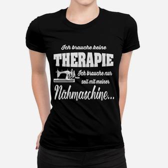 Lustiges Näh-Therapie Frauen Tshirt für Nähbegeisterte - Seseable