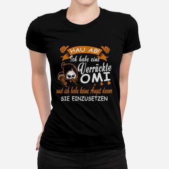Lustiges Omi Frauen Tshirt: Verrückte Omi Spruch, Humorvolles Geschenk - Seseable