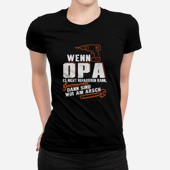 Lustiges Opa Reparatur-Spruch Frauen Tshirt, Witziges Großvater Geschenk - Seseable