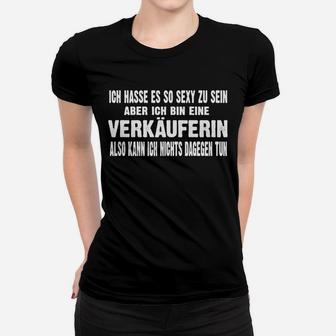 Lustiges Verkäuferin Frauen Tshirt So sexy sein Spruch, Mode für Damen - Seseable