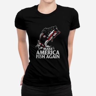 Make America Fish Again American Flag Gift Parody Ladies Tee - Seseable