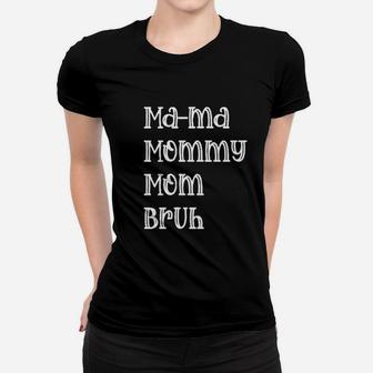 Mama Mommy Mom Bruh Ladies Tee - Seseable