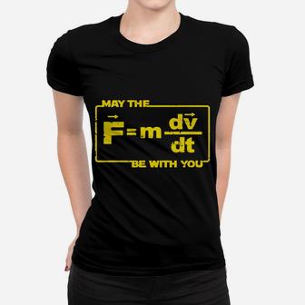 May The Force Star Equation Funny Space Physics Humor Women T-shirt - Seseable