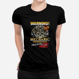 Mechanic Warning This Mechanic Does Not Play Stupid People Women T-shirt - Seseable