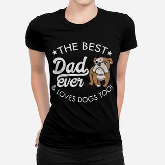 Mens English Bulldog Dad Best Dad Ever Ladies Tee - Seseable