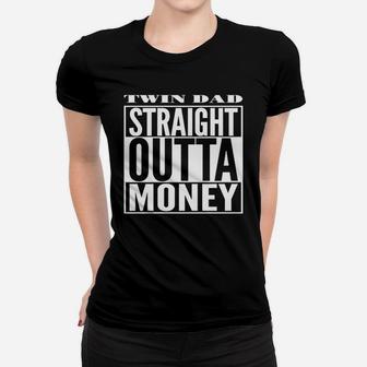 Mens Twin Dad Straight Outta Money Ladies Tee - Seseable