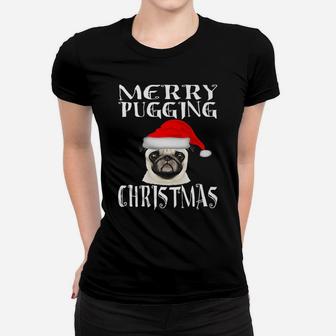Merry Pugging Christmas Funny Pug Grumpy Gift Idea Ladies Tee - Seseable