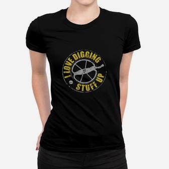 Metal Detecting T Shirt, Ideal If You Love Digging Stuff Up Ladies Tee - Seseable