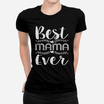 Mom Life Best Mama Ever s Mother Women Mommy Gifts Ladies Tee - Seseable