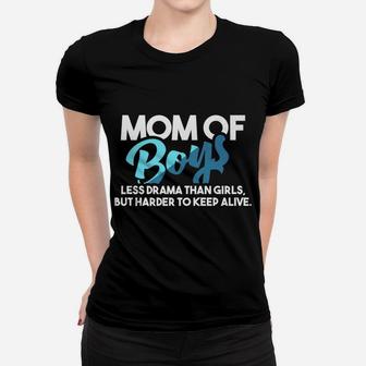 Mom Of Boys Less Drama Than Girls Mother Mommy Ladies Tee - Seseable